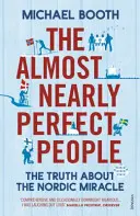 Majdnem tökéletes emberek - A skandináv utópia mítosza mögött - Almost Nearly Perfect People - Behind the Myth of the Scandinavian Utopia