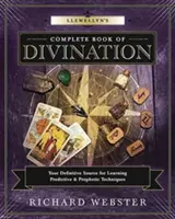 Llewellyn's Complete Book of Divination: Az Ön végleges forrása a jóslási és prófétai technikák elsajátításához - Llewellyn's Complete Book of Divination: Your Definitive Source for Learning Predictive & Prophetic Techniques