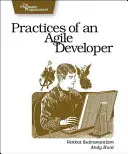 Az agilis fejlesztő gyakorlatai: Munka a való világban - Practices of an Agile Developer: Working in the Real World