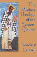 A keleti egyház misztikus teológiája - The Mystical Theology of the Eastern Church