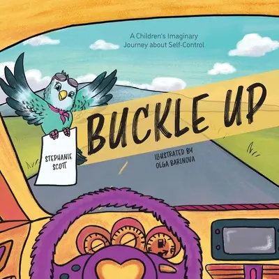 Csatold be magad: Gyermekek képzeletbeli utazása az önuralomról - Buckle Up: A Children's Imaginary Journey about Self-Control