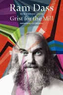 Grind for the Mill: Az egységre ébredés - Grist for the Mill: Awakening to Oneness