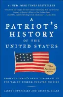 A Patriot's History of the United States: Kolumbusz nagy felfedezésétől a jogosultságok koráig, átdolgozott kiadás - A Patriot's History of the United States: From Columbus's Great Discovery to America's Age of Entitlement, Revised Edition