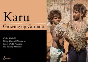 Karu: Gurindzsi felnőtté válása - Karu: Growing Up Gurindji