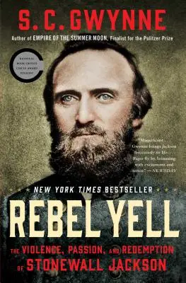 Lázadó kiáltás: Stonewall Jackson erőszakossága, szenvedélye és megváltása - Rebel Yell: The Violence, Passion, and Redemption of Stonewall Jackson