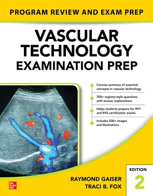 Vaszkuláris technológiai vizsgára való felkészülés, második kiadás - Vascular Technology Examination Prep, Second Edition