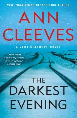 A legsötétebb este: Vera Stanhope regénye - The Darkest Evening: A Vera Stanhope Novel