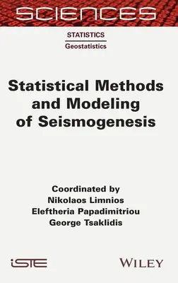 A szeizmogenezis statisztikai módszerei és modellezése - Statistical Methods and Modeling of Seismogenesis