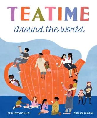 Teázás a világ körül - Teatime Around the World