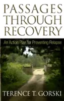 Átjárások a felépülésen keresztül: Cselekvési terv a visszaesés megelőzésére - Passages Through Recovery: An Action Plan for Preventing Relapse