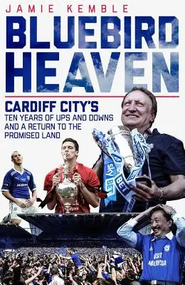 Bluebird Heaven: Cardiff City visszatérése az ígéret földjére - Bluebird Heaven: Cardiff City's Return to the Promised Land