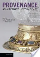 Proveniencia: A művészet alternatív története - Provenance: An Alternate History of Art