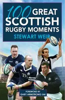 100 velkých momentů skotského ragby - 100 Great Scottish Rugby Moments