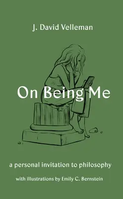 On Being Me: Személyes meghívás a filozófiához - On Being Me: A Personal Invitation to Philosophy