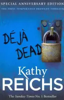 Deja Dead - A klasszikus törvényszéki thriller (Temperance Brennan 1) - Deja Dead - The classic forensic thriller (Temperance Brennan 1)