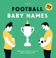 Labdarúgó babanevek - Ilyen névvel bajnoknak születik a gyermeked - Football Baby Names - Your Child is Born a Champion with a Name Like This