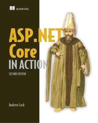 ASP.NET Core működésben, második kiadás - ASP.NET Core in Action, Second Edition