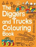 Az Ásók és teherautók kifestőkönyv - The Diggers and Trucks Colouring Book