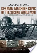 A második világháború német géppuskái - German Machine Guns of the Second World War