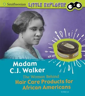 Madam C.J. Walker: A nő az afroamerikaiak hajápoló termékei mögött - Madam C.J. Walker: The Woman Behind Hair Care Products for African Americans