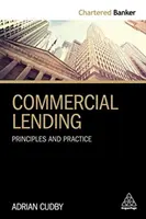 Kereskedelmi hitelezés: A kereskedelmi hitelezés: Alapelvek és gyakorlat - Commercial Lending: Principles and Practice