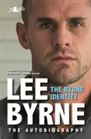 Byrne Identity, The - A szenzációs rögbi önéletrajz - Byrne Identity, The - The Sensational Rugby Autobiography
