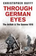 Német szemmel: A britek és a Somme 1916 - Through German Eyes: The British and the Somme 1916