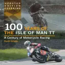 A Man-szigeti TT 100 éve: A motorkerékpárversenyzés évszázada - 100 Years of the Isle of Man TT: A Century of Motorcycle Racing