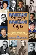 Bevándorlók küzdelmei, bevándorlók ajándékai - Immigrant Struggles, Immigrant Gifts