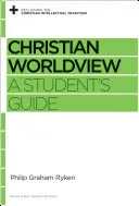 Keresztény világnézet: A Student's Guide - Christian Worldview: A Student's Guide