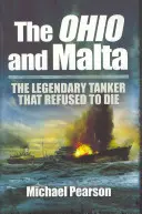 Az Ohio és Málta: A legendás tanker, amely nem volt hajlandó meghalni - The Ohio and Malta: The Legendary Tanker That Refused to Die