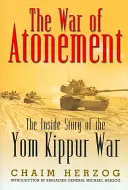 Az engesztelő háború: A Jom Kipur-i háború belső története - The War of Atonement: The Inside Story of the Yom Kippur War