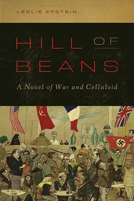 Hill of Beans: Háborús és celluloidregény - Hill of Beans: A Novel of War and Celluloid