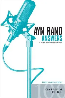 Ayn Rand válaszai: A legjobb kérdések és válaszok - Ayn Rand Answers: The Best of Her Q & A