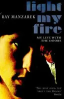 Light My Fire - Életem a Doors-szal - Light My Fire - My Life With The Doors