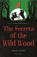 A vadon erdejének titkai (Dragt Tonke (Szerző)) - Secrets of the Wild Wood (Dragt Tonke (Author))