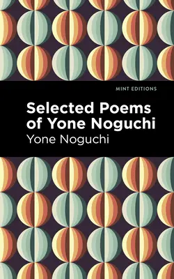Yone Noguchi válogatott versei - Selected Poems of Yone Noguchi