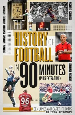 A labdarúgás története 90 percben: (Plusz extraidő) - The History of Football in 90 Minutes: (Plus Extra-Time)