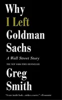 Miért hagytam ott a Goldman Sachsot - Egy Wall Street-i történet - Why I Left Goldman Sachs - A Wall Street Story