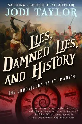 Hazugságok, átkozott hazugságok és történelem: A Szent Mária krónikák hetedik könyve - Lies, Damned Lies, and History: The Chronicles of St. Mary's Book Seven