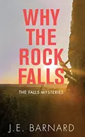 Miért zuhan a szikla: A vízesés rejtélyei - Why the Rock Falls: The Falls Mysteries