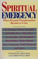 Spirituális vészhelyzet: Amikor a személyes átalakulás válsággá válik - Spiritual Emergency: When Personal Transformation Becomes a Crisis