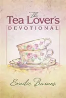 A teakedvelő áhítata - The Tea Lover's Devotional