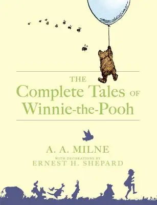 Micimackó összes meséje - The Complete Tales of Winnie-The-Pooh