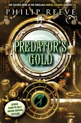 Predator's Gold (Mortal Engines, 2. könyv), 2 - Predator's Gold (Mortal Engines, Book 2), 2