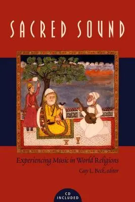 Szent hang: A zene megtapasztalása a világvallásokban [Hozzáférési kóddal] - Sacred Sound: Experiencing Music in World Religions [With Access Code]