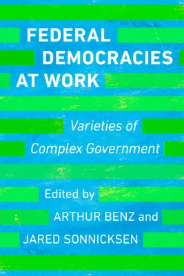 Szövetségi demokráciák a munka világában: A komplex kormányzás változatai - Federal Democracies at Work: Varieties of Complex Government