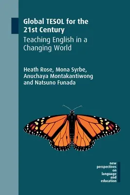 Global Tesol for the 21st Century: Angol nyelvtanítás a változó világban - Global Tesol for the 21st Century: Teaching English in a Changing World