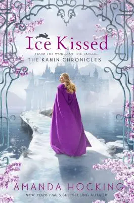 Ice Kissed: A Kanin krónikák (a Trylle világából) - Ice Kissed: The Kanin Chronicles (from the World of the Trylle)