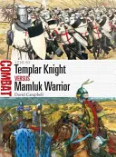 Templomos lovag a mamlúk harcos ellen: 1218-50 - Templar Knight Vs Mamluk Warrior: 1218-50